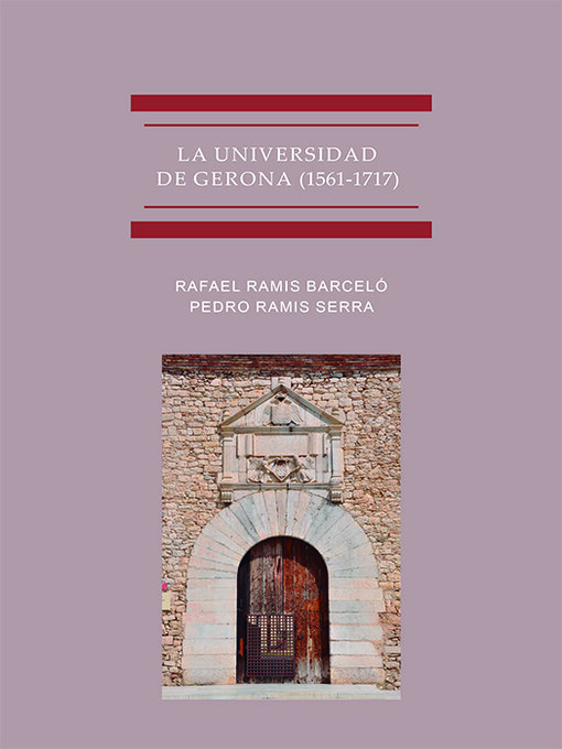 Title details for La Universidad de Gerona (1561-1717). by Pedro Ramis Serra - Available